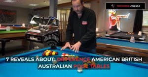 7 reveals about: difference american british australian pool tables