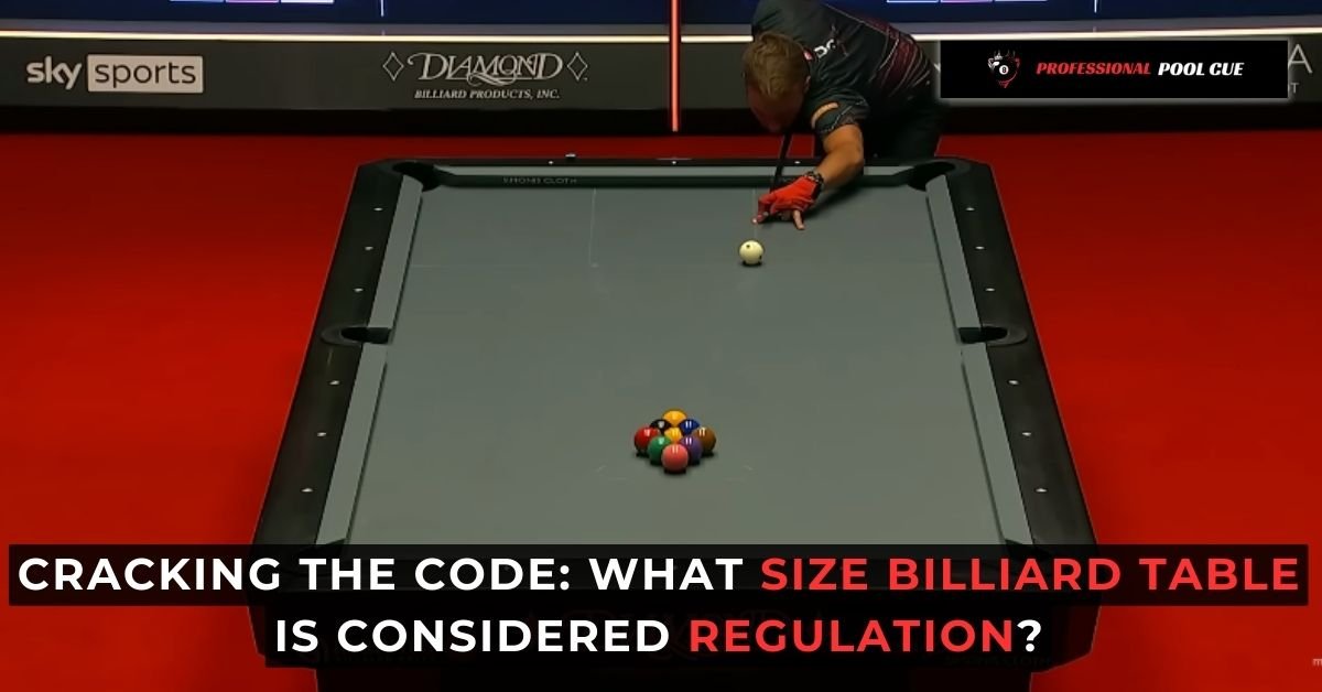 Cracking the Code What Size Billiard Table is Considered Regulation