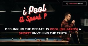 Debunking the Debate Is Pool (Billiards) a Sport Unveiling the Truth