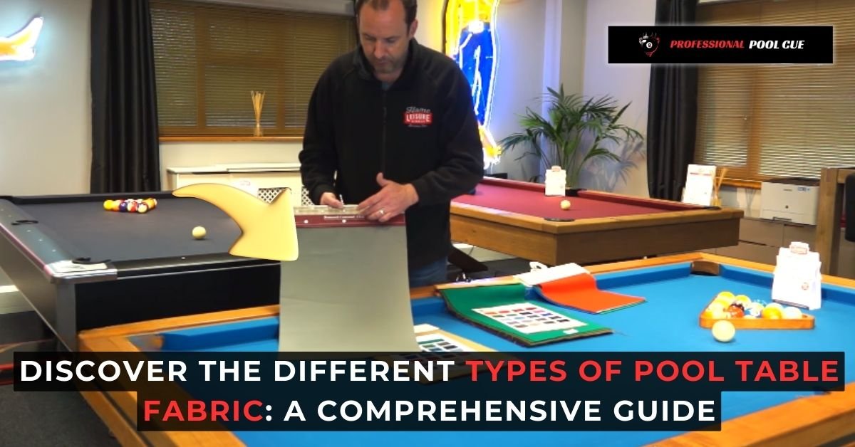 Discover the Different Types of Pool Table Fabric A Comprehensive Guide