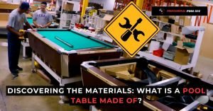 Discovering the Materials What is a Pool Table Made Of