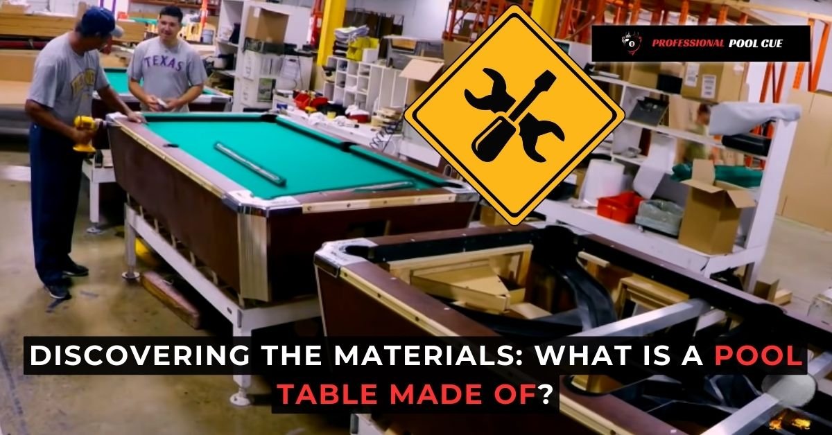 Discovering the Materials What is a Pool Table Made Of