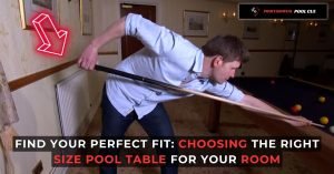 Find Your Perfect Fit Choosing the Right Size Pool Table for Your Room