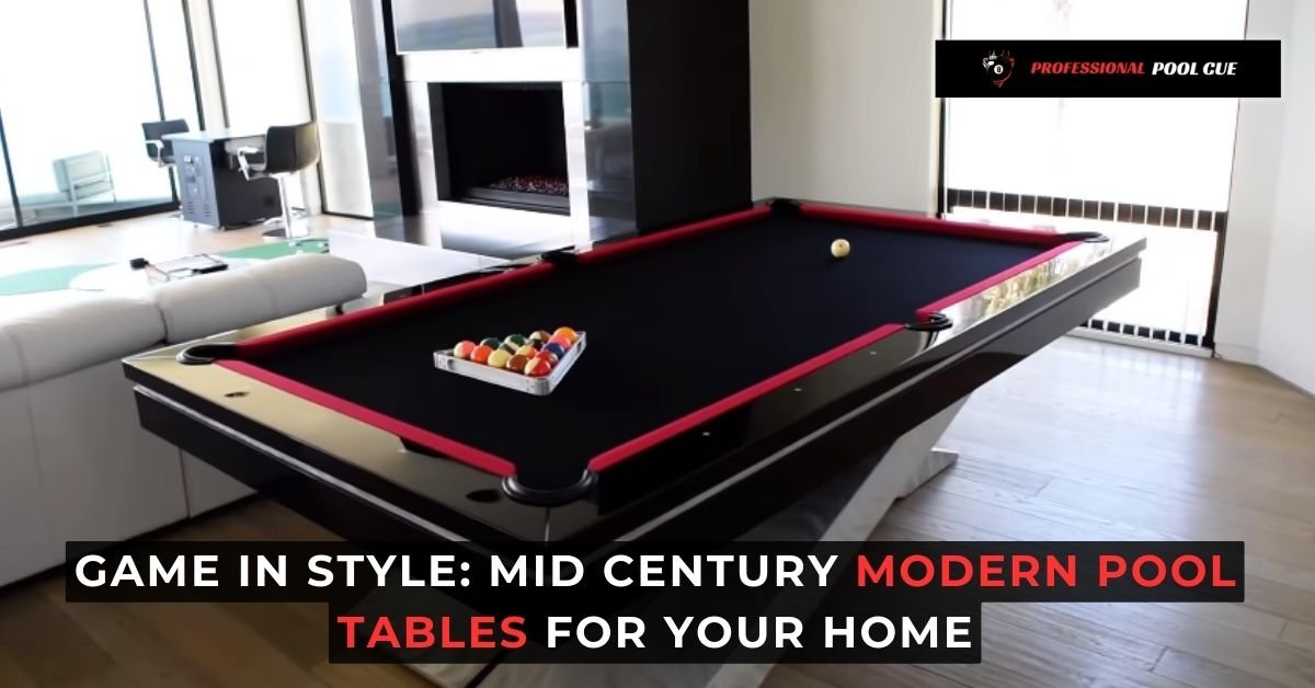 Game in Style Mid Century Modern Pool Tables for Your Home