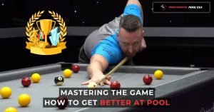 Mastering the Game How to Get Better at Pool