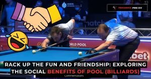 Rack Up the Fun and Friendship Exploring the Social Benefits of Pool, billiards