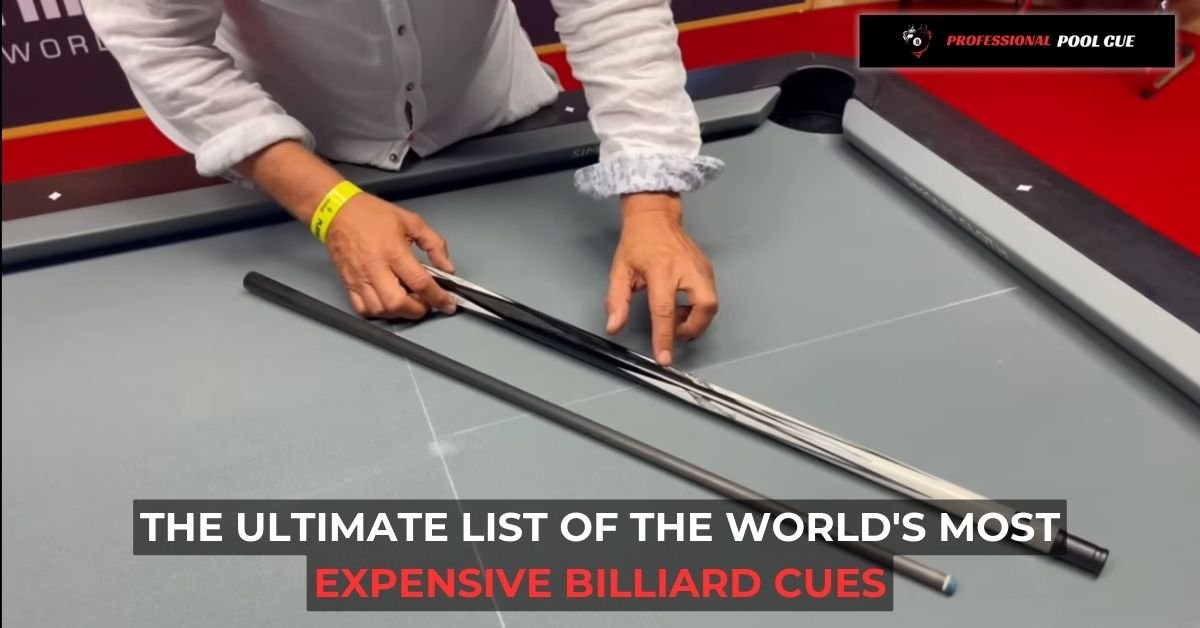 The Ultimate List of the World's Most Expensive Billiard Cues